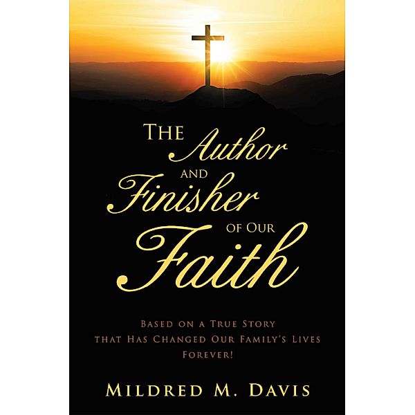 The Author and Finisher of Our Faith, Mildred M. Davis