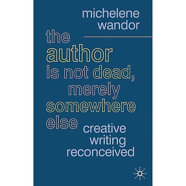 The Author Is Not Dead, Merely Somewhere Else, Michelene Wandor