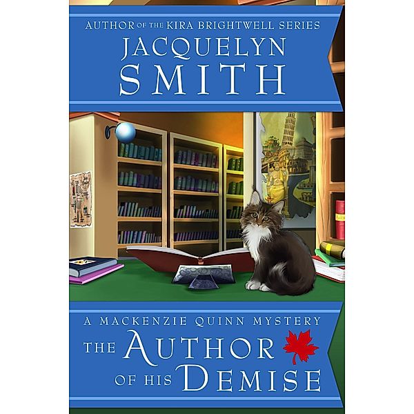 The Author of His Demise: A Mackenzie Quinn Mystery (Mackenzie Quinn Mysteries, #1) / Mackenzie Quinn Mysteries, Jacquelyn Smith