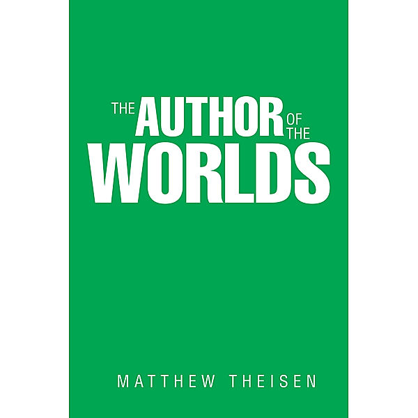The Author of the Worlds, Matthew Theisen