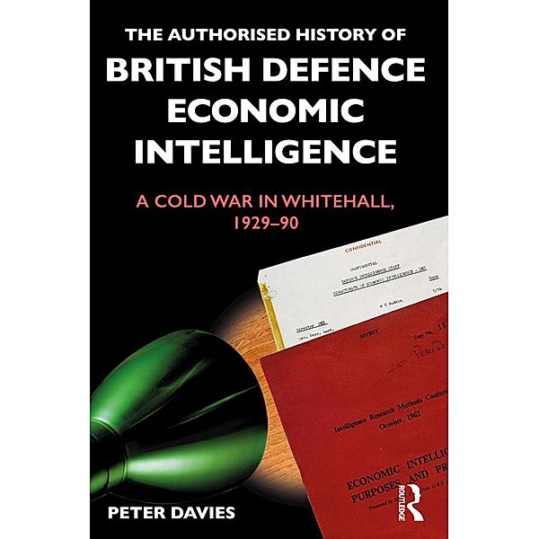 The Authorised History of British Defence Economic Intelligence, Peter Davies