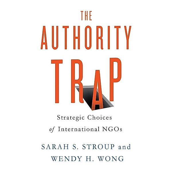 The Authority Trap, Sarah S. Stroup, Wendy H. Wong