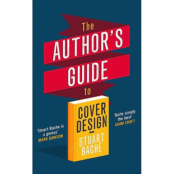 The Author's Guide to Cover Design, Stuart Bache