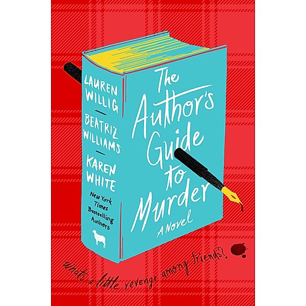 The Author's Guide to Murder, Beatriz Williams, Lauren Willig, Karen White