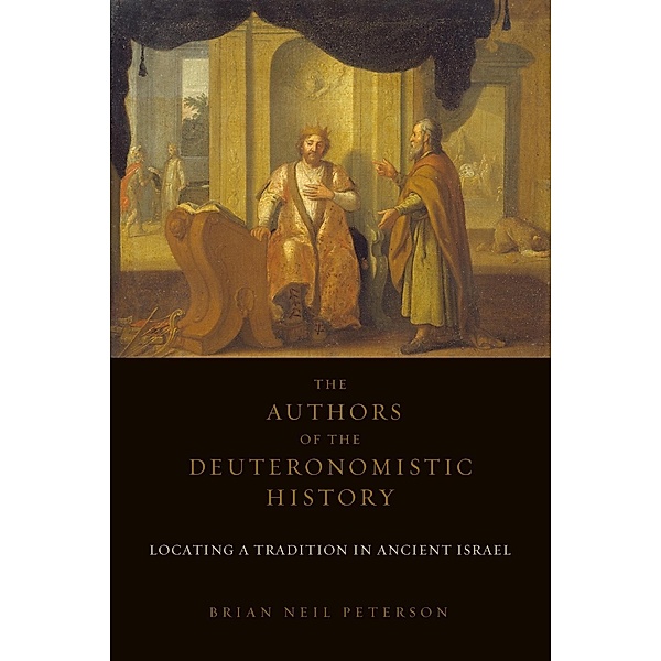 The Authors of the Deuteronomistic History, Brian Neil Peterson
