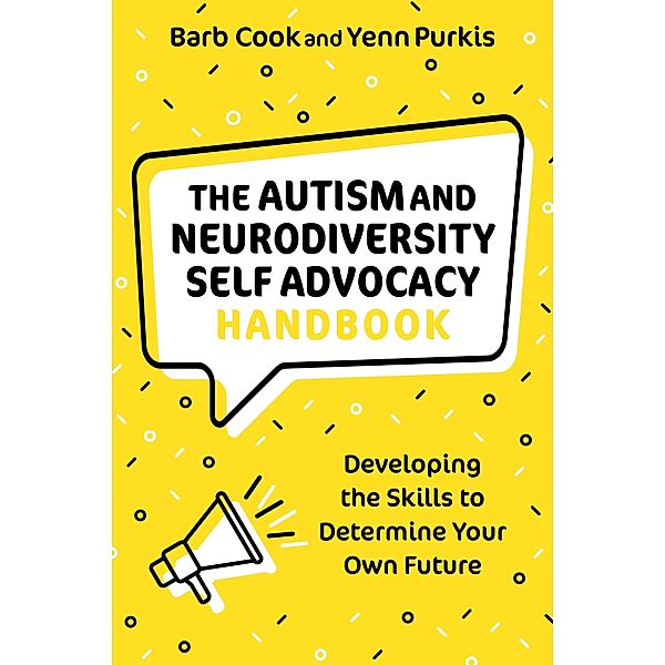 The Autism and Neurodiversity Self Advocacy Handbook, Barb Cook, Yenn Purkis