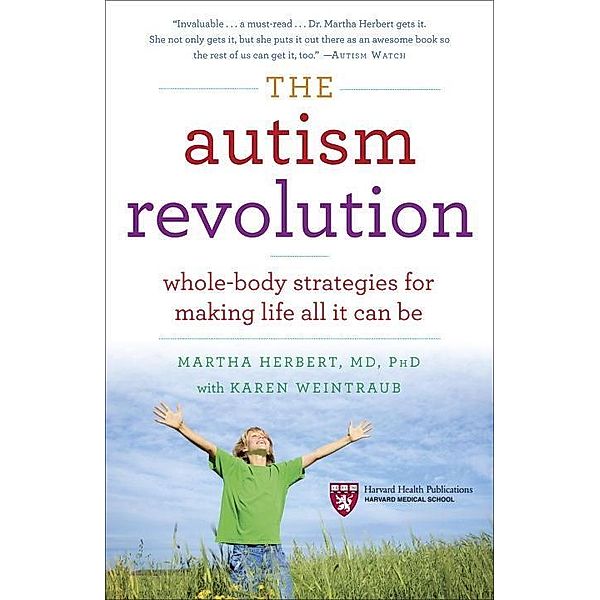 The Autism Revolution, Martha Herbert, Karen Weintraub
