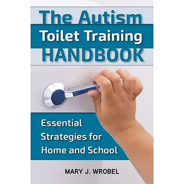 The Autism Toilet Training Handbook, Mary Wrobel