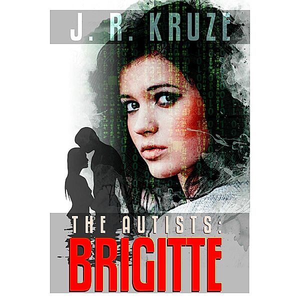 The Autists: Brigitte (Speculative Fiction Modern Parables) / Speculative Fiction Modern Parables, J. R. Kruze