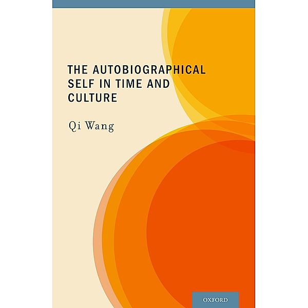 The Autobiographical Self in Time and Culture, Qi Wang