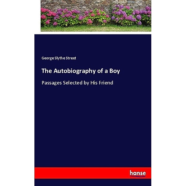 The Autobiography of a Boy, George Slythe Street
