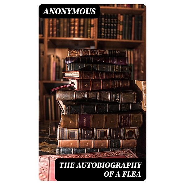 The Autobiography Of A Flea, Anonymous