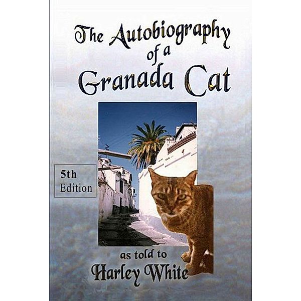 The Autobiography of a Granada Cat as told to Harley White, Harley White