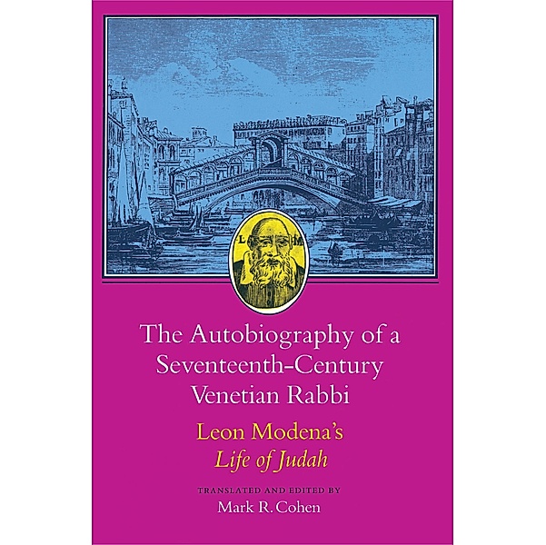 The Autobiography of a Seventeenth-Century Venetian Rabbi, Leone Modena
