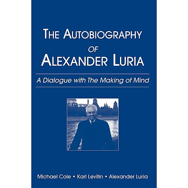 The Autobiography of Alexander Luria, Michael Cole, Karl Levitin, Alexander R. Luria