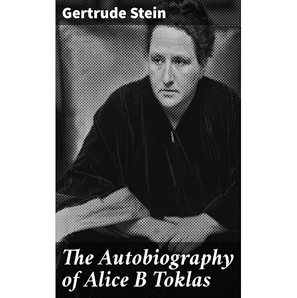 The Autobiography of Alice B Toklas, Gertrude Stein