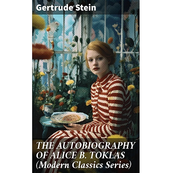 THE AUTOBIOGRAPHY OF ALICE B. TOKLAS (Modern Classics Series), Gertrude Stein