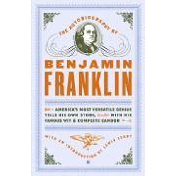 The Autobiography of Benjamin Franklin, Benjamin Franklin