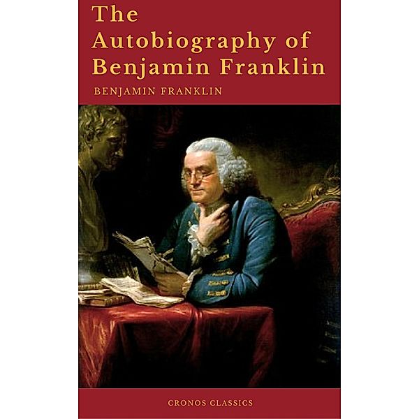 The Autobiography of Benjamin Franklin (Cronos Classics), Benjamin Franklin, Cronos Classics