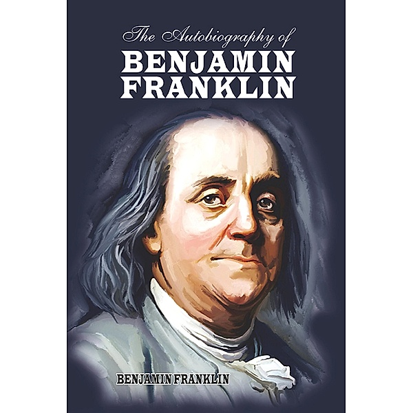 The Autobiography of Benjamin Franklin / Pharos Books, Benjamin Franklin
