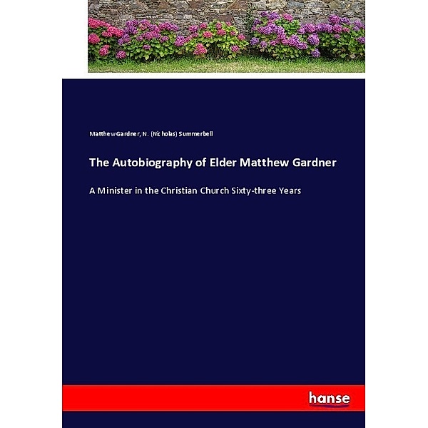 The Autobiography of Elder Matthew Gardner, Matthew Gardner, Nicholas Summerbell
