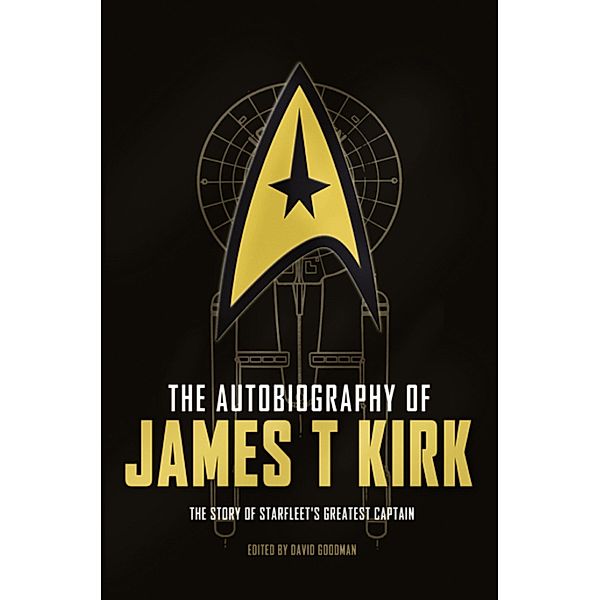 The Autobiography of James T. Kirk, David A. Goodman