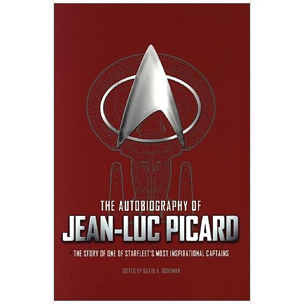 The Autobiography of Jean-Luc Picard, David A. Goodman