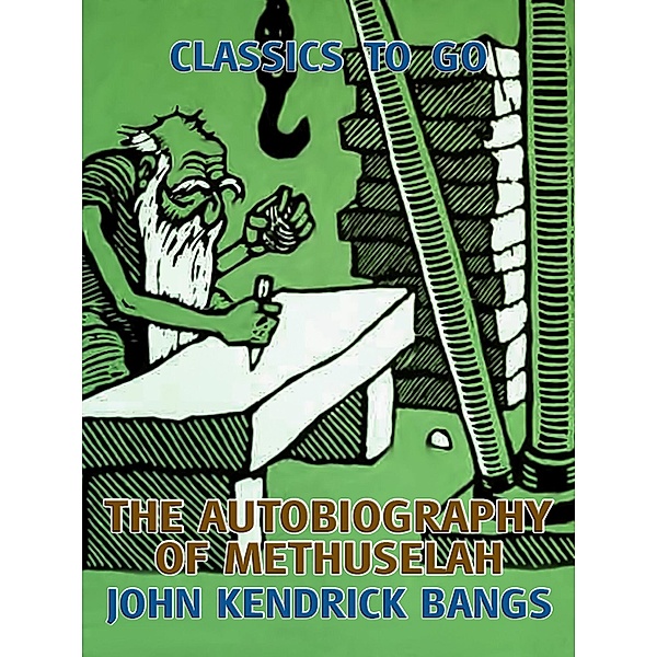 The Autobiography of Methuselah, John Kendrick Bangs