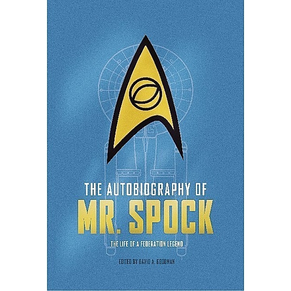 The Autobiography of Mr. Spock, David A. Goodman