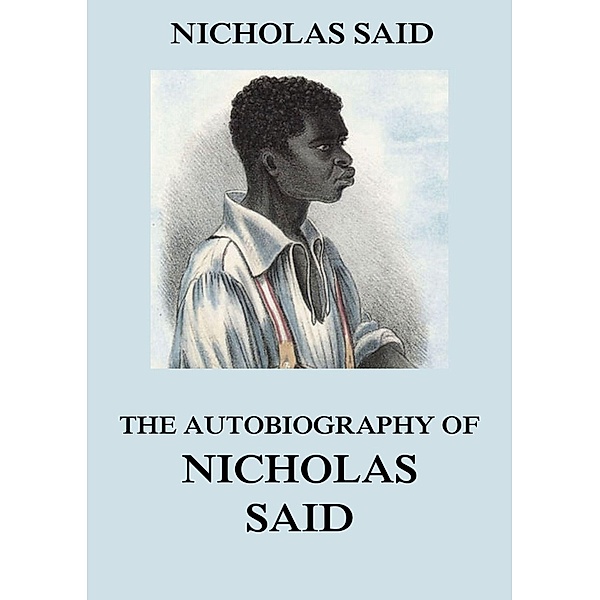 The Autobiography Of Nicholas Said, Nicholas Said