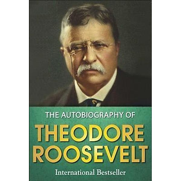The Autobiography of Theodore Roosevelt / GENERAL PRESS, Theodore Roosevelt, Gp Editors