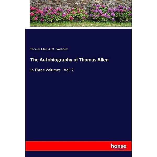The Autobiography of Thomas Allen, Thomas Allen, A. M. Brookfield