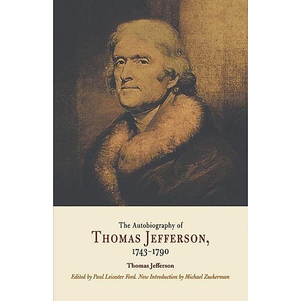 The Autobiography of Thomas Jefferson, 1743-1790, Thomas Jefferson