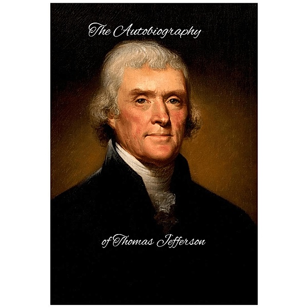 The Autobiography of Thomas Jefferson (Essential Readings in American History) / Essential Readings in American History, Thomas Jefferson