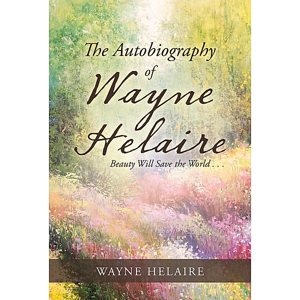 The Autobiography of Wayne Helaire, Wayne Helaire