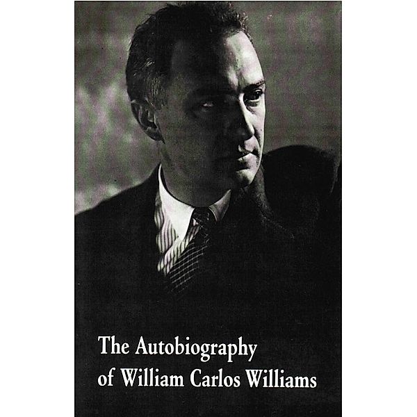 The Autobiography of William Carlos Williams, William Carlos Williams