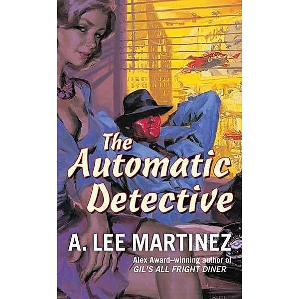 The Automatic Detective, A. Lee Martinez