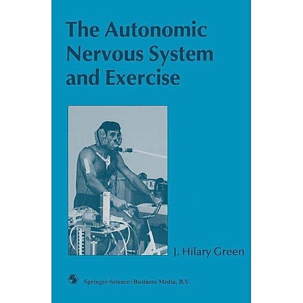 The Autonomic Nervous System and Exercise, J. Hilary Green