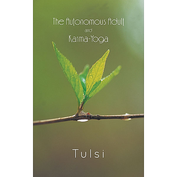 The Autonomous Adult and Karma-Yoga, Tulsi Bhandari
