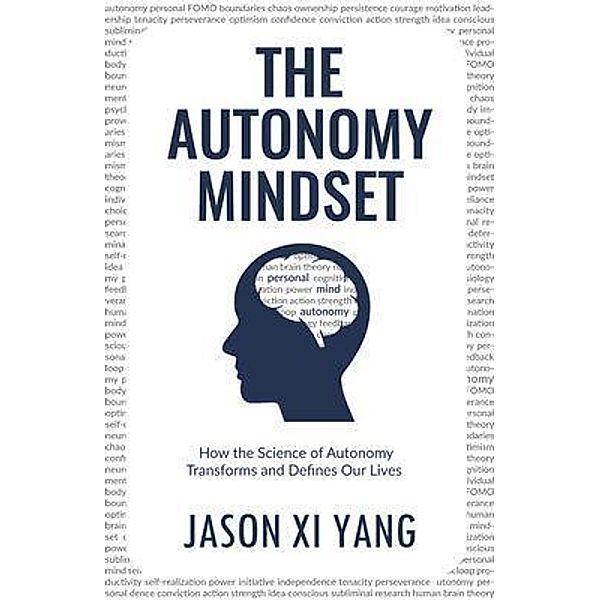 The Autonomy Mindset / New Degree Press, Jason Xi Yang