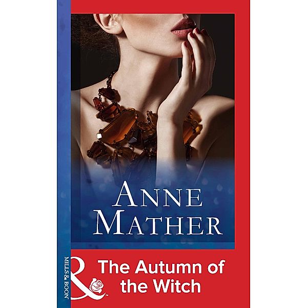 The Autumn Of The Witch (Mills & Boon Modern) / Mills & Boon Modern, Anne Mather