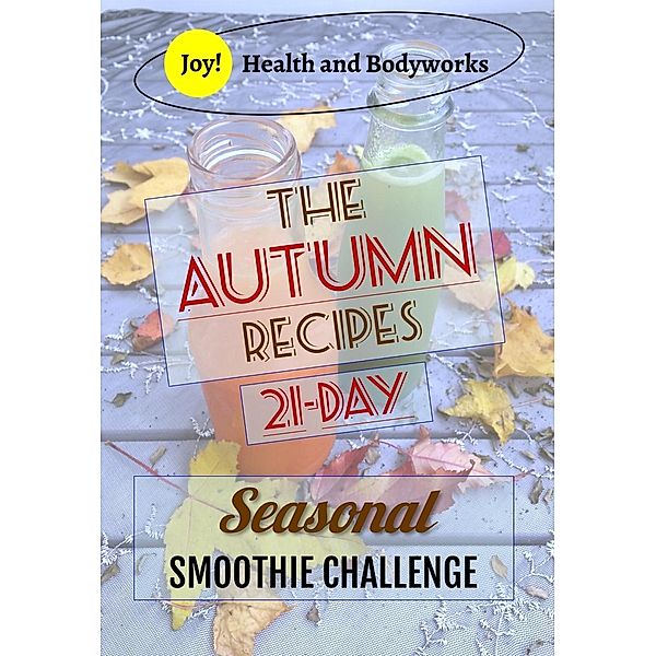 The Autumn Recipes (21-Day Seasonal Smoothie Challenge, #1), Dc Fitzpatrick