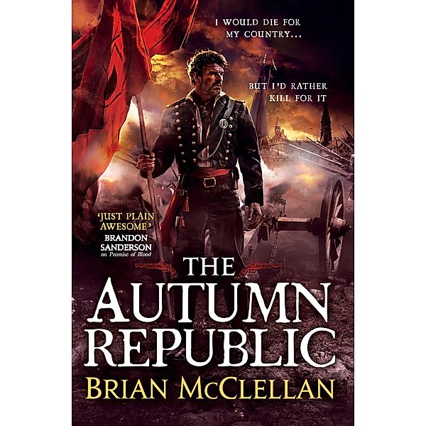 The Autumn Republic / Powder Mage trilogy, Brian McClellan