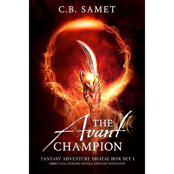 The Avant Champion (Fantasy Adventure Digital Box Set 1) / The Avant Champion Fantasy Adventure Digital Set, Cb Samet