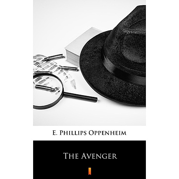 The Avenger, E. Phillips Oppenheim