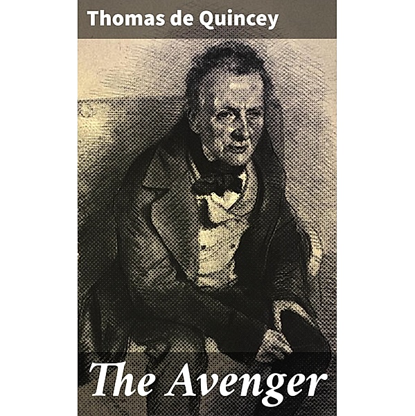 The Avenger, Thomas de Quincey