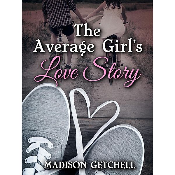 The Average Girl's Love Story, Madison Getchell