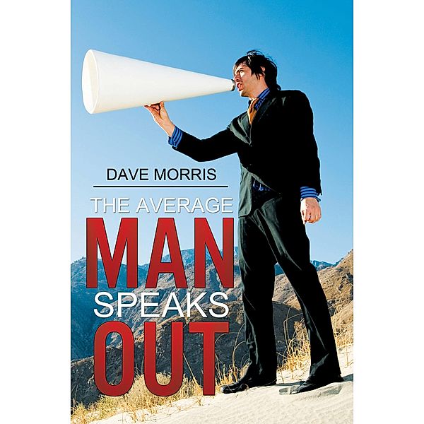 The Average Man Speaks Out, Dave Morris
