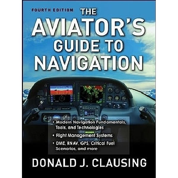 The Aviator's Guide to Navigation, Donald J. Clausing