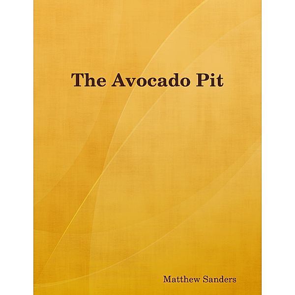 The Avocado Pit, Matthew Sanders